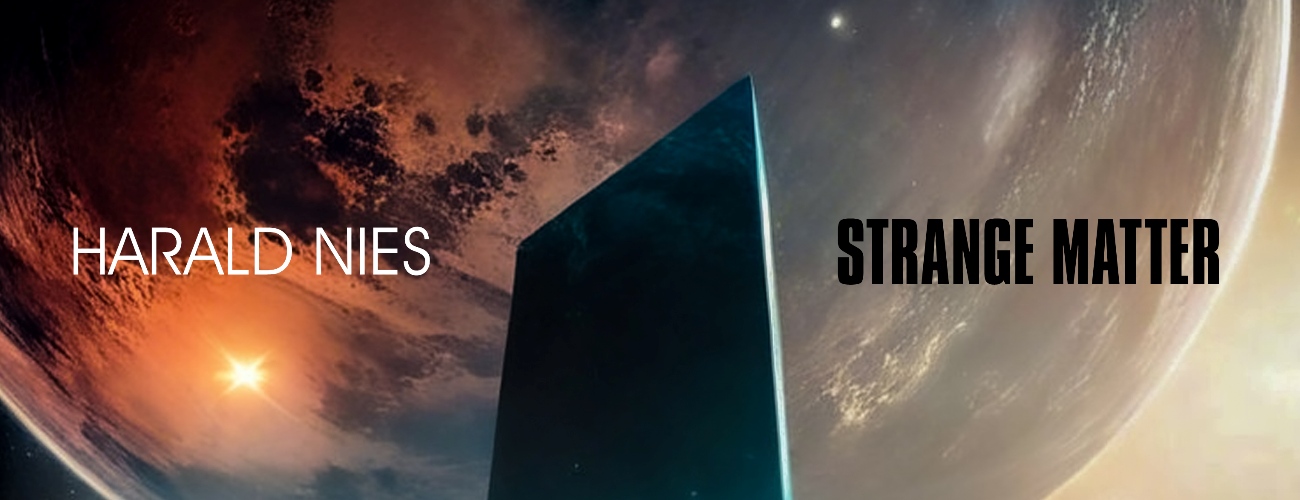 > Harald Nies - Strange Matter (soon)
